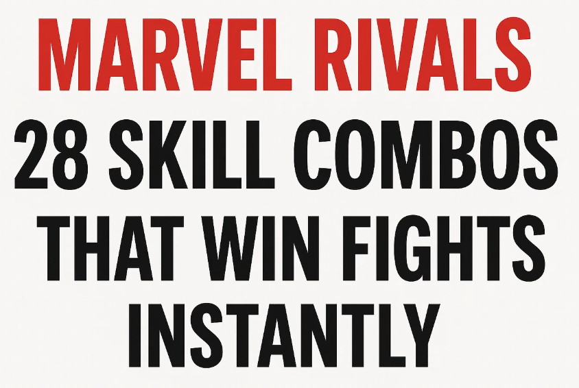 Marvel Rivals: 28 Skill Combos That Win Fights Instantly