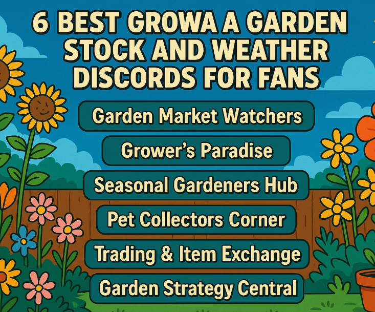 6 Best Grow a Garden Stock and Weather Discords for Fans